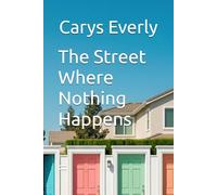 The Street Where Nothing Happens: A Novel of Secrets, Pressure, and the Price of Belonging