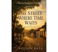 THE STREET WHERE TIME WAITS: A Novel of Small-Town Affective Realism