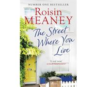 The Street Where You Live: An uplifting page-turner about love and friendship