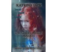 The Street Witch Maiden: Prequel to The Sorcery Trilogy