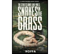 The Streets don't love you (part 2) Snakes in the grass