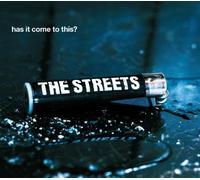 The Streets - Has It Come to This
