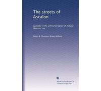 The streets of Ascalon: episodes in the unfinished career of Richard Quarren, esq