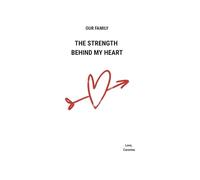 The Strength Behind My Heart: Our Family Memory Book