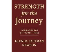 The Strength for the Journey: Devotions for Faithful Endurance (The Fireproof Devotional Series)