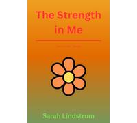 The Strength in Me: A Journal for Girls Learning What They Are Made Of