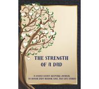 The Strength of a Dad: A Guided Legacy Keepsake Journal to Honor Dad's Wisdom, Love, and Life Stories