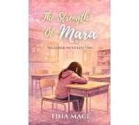 The Strength Of Mara: A Hopeful Story of Anxiety, Courage, and Quiet Strength