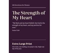 The Strength of My Heart: 365 Extra Large Print Devotions for Women - Three Minutes a Day, Undated, Start Anytime - A Gift for Mom or Grandma | Low ... Evening Devotions in Extra Large Print)