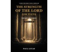 The Strength of the Lord for Teens: The Life of Samson (Teacher Edition)