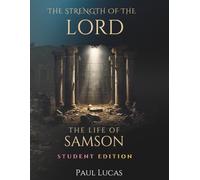 The Strength of the Lord: The Life of Samson (Student Edition)