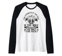 The Strength of The Pack Is The Wolf and The Strength of The Camiseta Manga Raglan