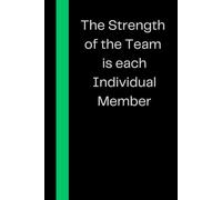 The Strength of the Team is each Individual Member: Team Thank You Gifts- Lined Blank Notebook Journal