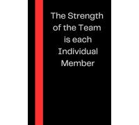 The Strength of the Team is each Individual Member: Team Thank You Gifts- Lined Blank Notebook Journal