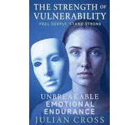 The Strength of Vulnerability (Unbreakable)