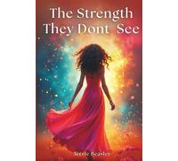 The Strength They Don’t See