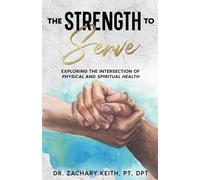 The Strength To Serve: Exploring the Intersection of Physical and Spiritual Health
