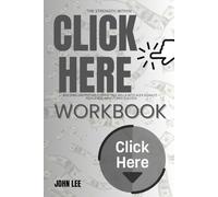The Strength Within Click Here Workbook: Building Unstoppable Marketing Skills with Alex Schultz - Resilience, Impact, and Success