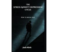 The Stress-Anxiety-Depression Cycle: How to Break Free