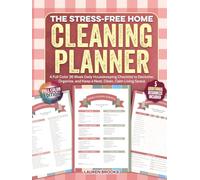 The Stress-Free Home Cleaning Planner: A Full Color 36 Week Daily Housekeeping Checklist to Declutter, Organize, and Keep a Neat, Clean, Calm Living Space (Home Cleaning Books)