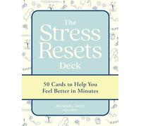 The Stress Resets Deck: 50 Cards to Help You Feel Better in Minutes (Workman Card Decks)