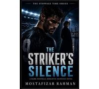 THE STRIKER'S SILENCE: A Dark Football Romantic Suspense Novel (The Stoppage Time Series)