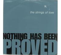 The Strings Of Love - Strings Of Love - Nothing Has Been Proved - [7"]