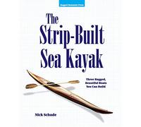 The Strip-Built Sea Kayak: Three Rugged, Beautiful Boats You Can Build (INTERNATIONAL MARINE-RMP)