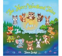 The Striped Bunny: A Funny Rhyming Story About Friendship (The Merry Woodland Tales Part 1)