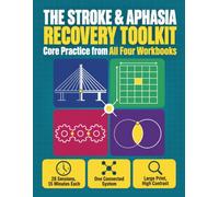The Stroke & Aphasia Recovery Toolkit: Core Practice from All Four Workbooks (Stroke Recovery, One Day at a Time)