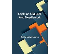 Chats on Old Lace and Needlework