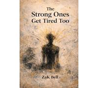 The Strong Ones Get Tired Too