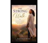 The Strong Walk: Daily Encouragement for Women Learning to Rise Again