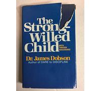 The Strong-Willed Child, Birth Through Adolescence