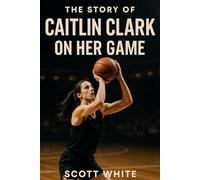 The Stroy Of Caitlin Clark On Her Game