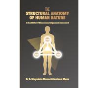 THE STRUCTURAL ANATOMY OF HUMAN NATURE: A Healthlife Tri-Dimensional Alignment Framework