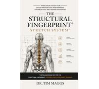 The Structural Fingerprint® Stretch System™: A Precision System for Injury Prevention, Performance Optimization, and Human Movement