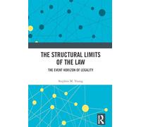 The Structural Limits of the Law: The Event Horizon of Legality – Routledge