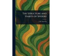 The Structure and Habits of Spiders