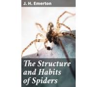 The Structure And Habits Of Spiders (ebook)