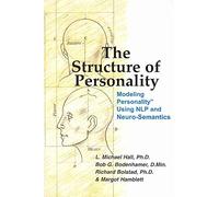 [(The Structure of Personality : Modeling "Personality" Using NLP and Neuro-semantics)] [By (author) L. Michael Hall ] published on (November, 2011)