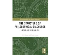 The Structure of Philosophical Discourse: A Genre and Move Analysis (Routledge Studies in Applied Linguistics)