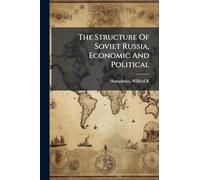 The Structure Of Soviet Russia, Economic And Political