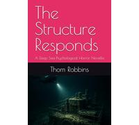 The Structure Responds: A Deep Sea Psychological Horror Novella