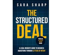 The Structured Deal: A Legal Insider’s Guide to Business Acquisitions Through Letters of Intent