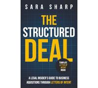 The Structured Deal: A Legal Insider’s Guide to Business Acquisitions Through Letters of Intent