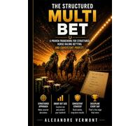 The Structured Multi Betting Method: Professional Horse Racing Strategy to Secure Combinations, Control Risk and Stabilize Long-Term Betting Performance