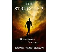 The Struggle 3: There's Chance in Heaven (The Struggle Series)