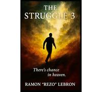 The Struggle 3: There's Chance in Heaven (The Struggle Series)