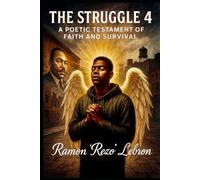 The Struggle 4: A Poetic Testament of Faith (The Struggle Series)